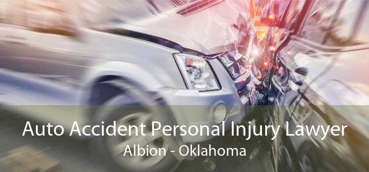 Auto Accident Personal Injury Lawyer Albion - Oklahoma