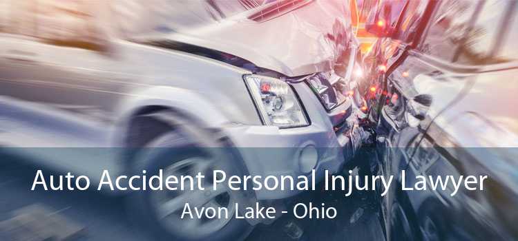 Auto Accident Personal Injury Lawyer Avon Lake - Ohio