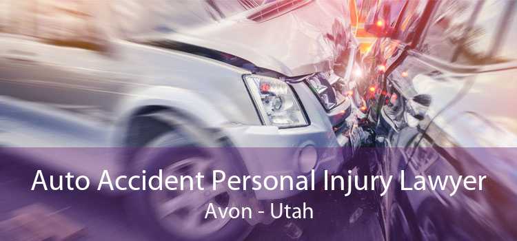 Auto Accident Personal Injury Lawyer Avon - Utah