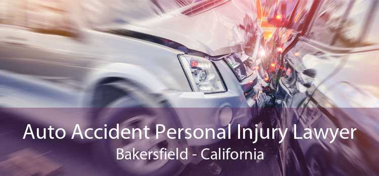 Auto Accident Personal Injury Lawyer Bakersfield - California