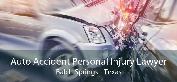 Auto Accident Personal Injury Lawyer Balch Springs - Texas