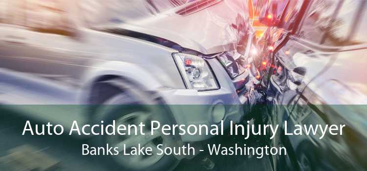 Auto Accident Personal Injury Lawyer Banks Lake South - Washington