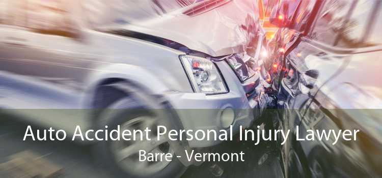 Auto Accident Personal Injury Lawyer Barre - Vermont