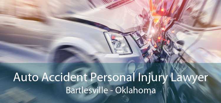 Auto Accident Personal Injury Lawyer Bartlesville - Oklahoma