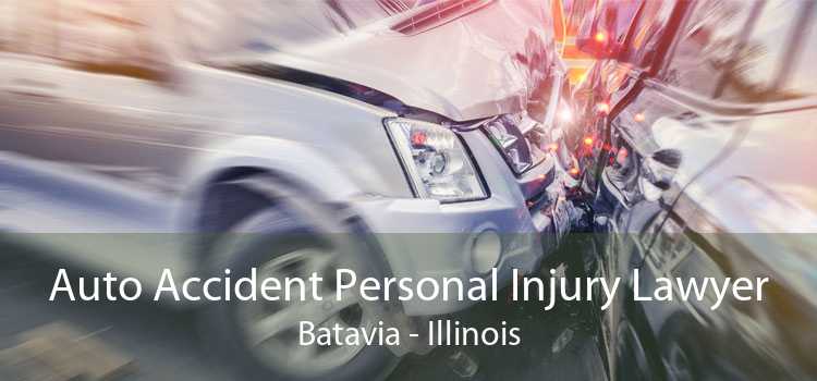 Auto Accident Personal Injury Lawyer Batavia - Illinois