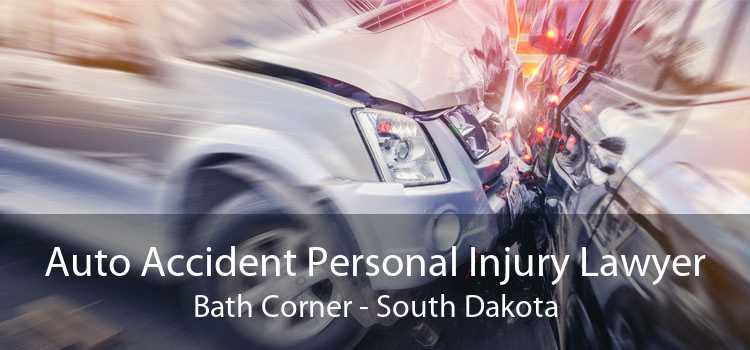 Auto Accident Personal Injury Lawyer Bath Corner - South Dakota