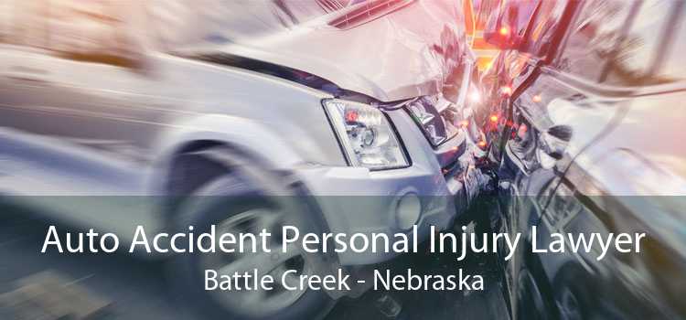 Auto Accident Personal Injury Lawyer Battle Creek - Nebraska