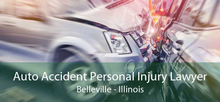 Auto Accident Personal Injury Lawyer Belleville - Illinois