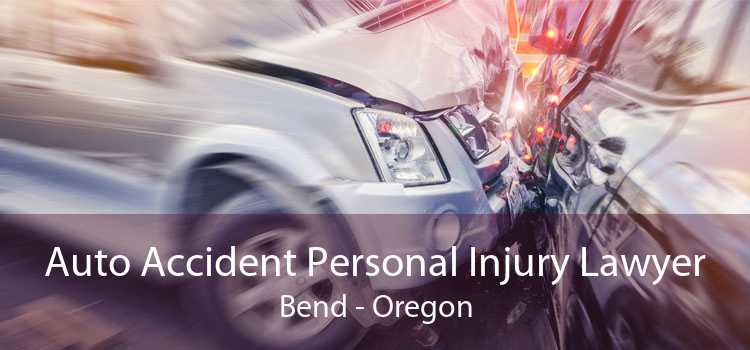 Auto Accident Personal Injury Lawyer Bend - Oregon