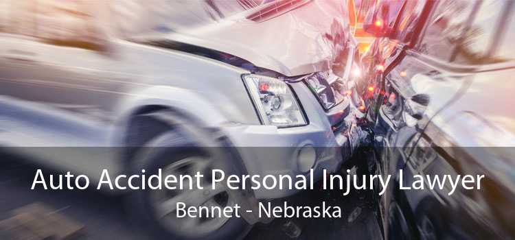 Auto Accident Personal Injury Lawyer Bennet - Nebraska