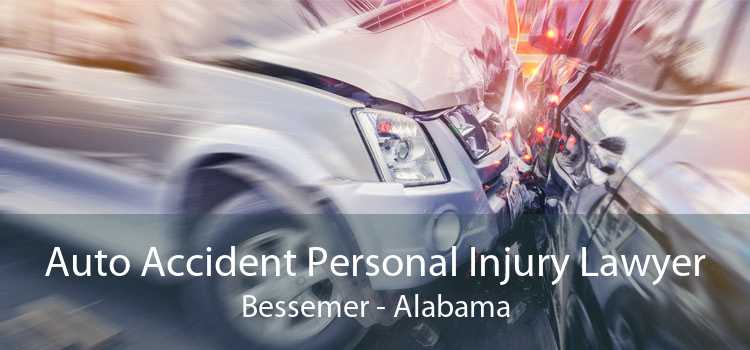 Auto Accident Personal Injury Lawyer Bessemer - Alabama