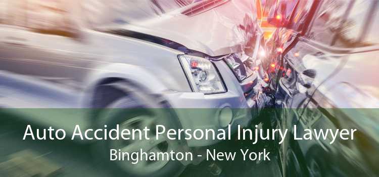 Auto Accident Personal Injury Lawyer Binghamton - New York