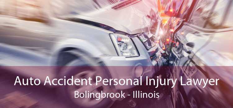 Auto Accident Personal Injury Lawyer Bolingbrook - Illinois