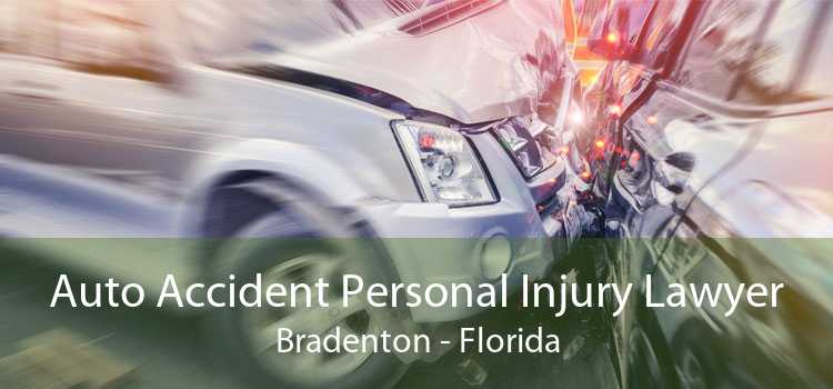 Auto Accident Personal Injury Lawyer Bradenton - Florida