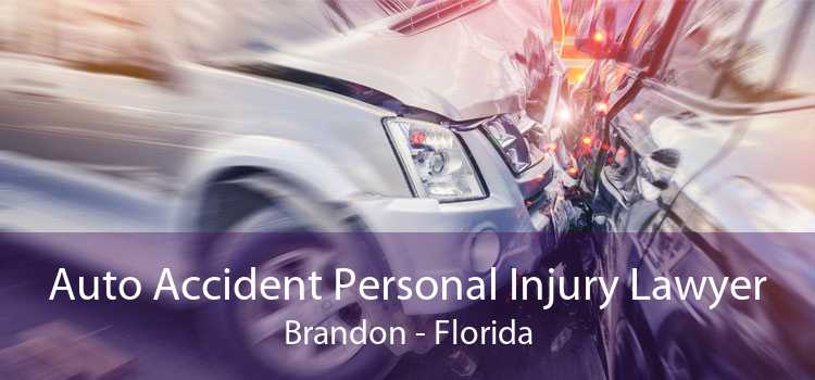 Auto Accident Personal Injury Lawyer Brandon - Florida