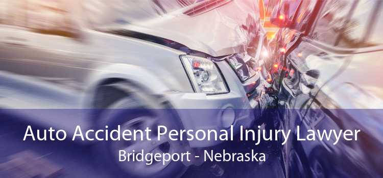 Auto Accident Personal Injury Lawyer Bridgeport - Nebraska