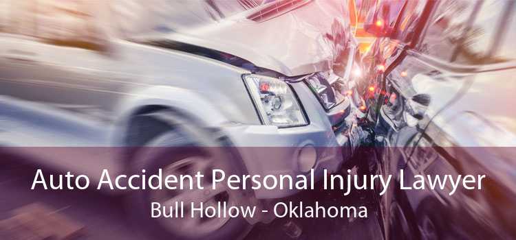 Auto Accident Personal Injury Lawyer Bull Hollow - Oklahoma