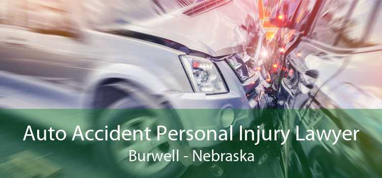 Auto Accident Personal Injury Lawyer Burwell - Nebraska