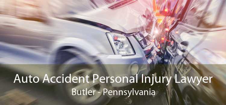 Auto Accident Personal Injury Lawyer Butler - Pennsylvania