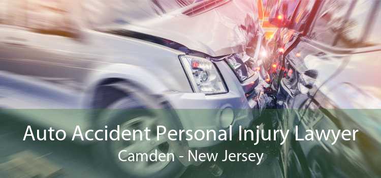 Auto Accident Personal Injury Lawyer Camden - New Jersey