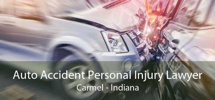 Auto Accident Personal Injury Lawyer Carmel - Indiana