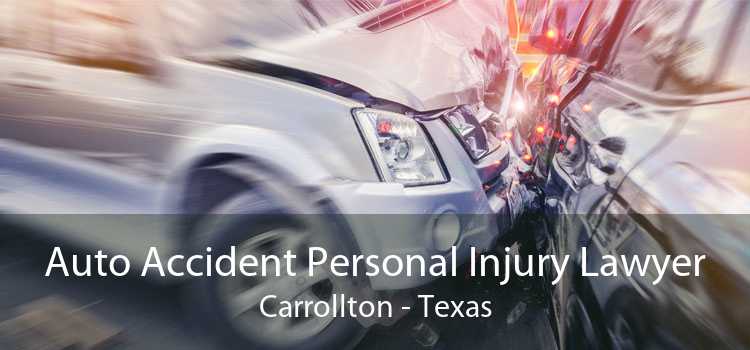 Auto Accident Personal Injury Lawyer Carrollton - Texas