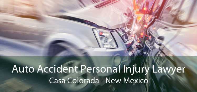 Auto Accident Personal Injury Lawyer Casa Colorada - New Mexico