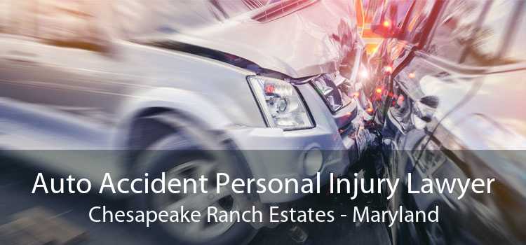 Auto Accident Personal Injury Lawyer Chesapeake Ranch Estates - Maryland