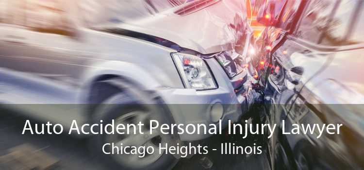 Auto Accident Personal Injury Lawyer Chicago Heights - Illinois