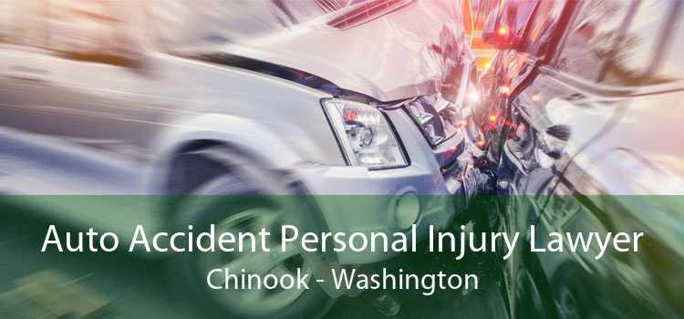 Auto Accident Personal Injury Lawyer Chinook - Washington