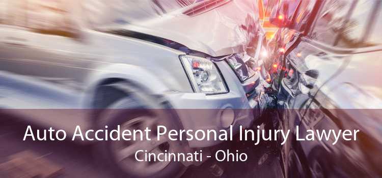 Auto Accident Personal Injury Lawyer Cincinnati - Ohio