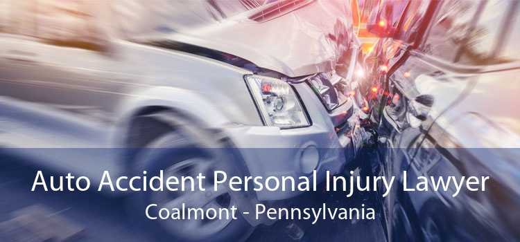 Auto Accident Personal Injury Lawyer Coalmont - Pennsylvania