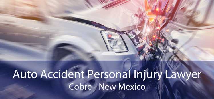 Auto Accident Personal Injury Lawyer Cobre - New Mexico