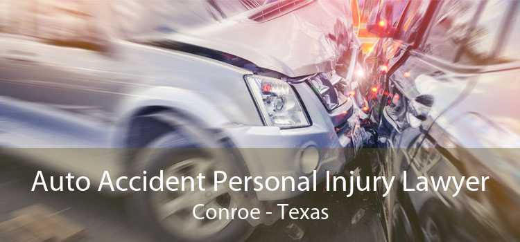 Auto Accident Personal Injury Lawyer Conroe - Texas