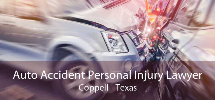 Auto Accident Personal Injury Lawyer Coppell - Texas