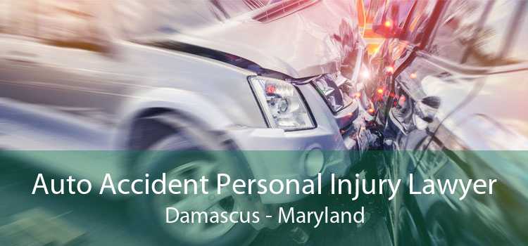 Auto Accident Personal Injury Lawyer Damascus - Maryland