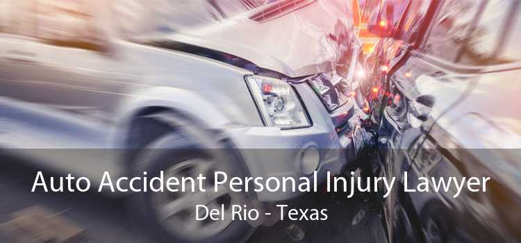 Auto Accident Personal Injury Lawyer Del Rio - Texas