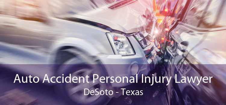 Auto Accident Personal Injury Lawyer DeSoto - Texas