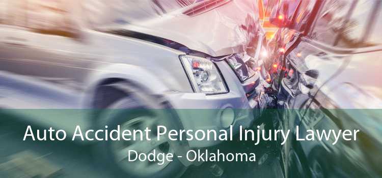 Auto Accident Personal Injury Lawyer Dodge - Oklahoma