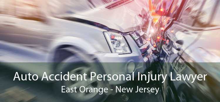 Auto Accident Personal Injury Lawyer East Orange - New Jersey