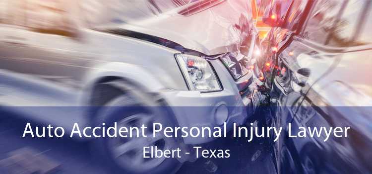 Auto Accident Personal Injury Lawyer Elbert - Texas