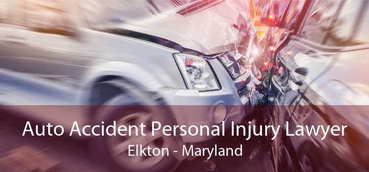 Auto Accident Personal Injury Lawyer Elkton - Maryland