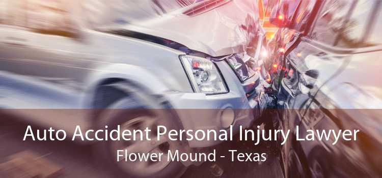 Auto Accident Personal Injury Lawyer Flower Mound - Texas