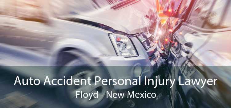 Auto Accident Personal Injury Lawyer Floyd - New Mexico