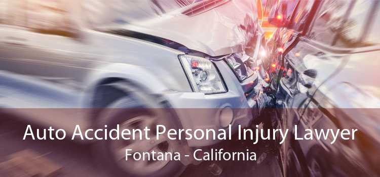 Auto Accident Personal Injury Lawyer Fontana - California