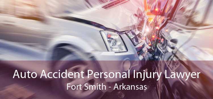 Auto Accident Personal Injury Lawyer Fort Smith - Arkansas