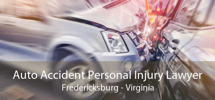 Auto Accident Personal Injury Lawyer Fredericksburg - Virginia