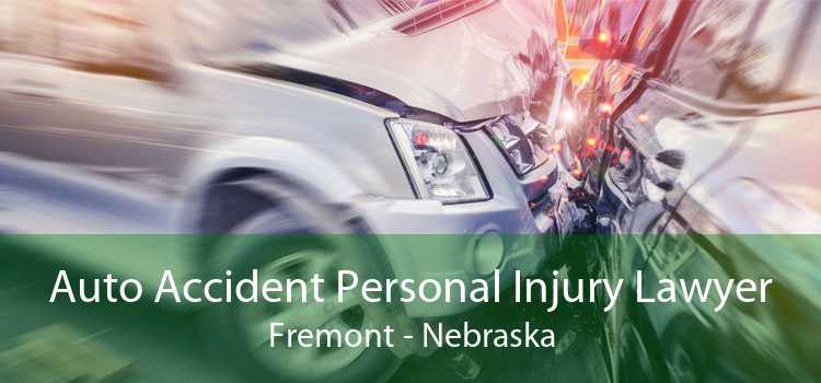 Auto Accident Personal Injury Lawyer Fremont - Nebraska