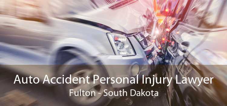 Auto Accident Personal Injury Lawyer Fulton - South Dakota