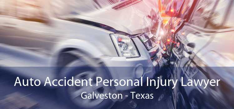 Auto Accident Personal Injury Lawyer Galveston - Texas